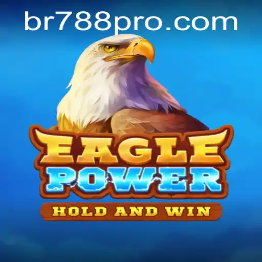 Unveiling EaglePower: The Ultimate Gaming Experience with BR788